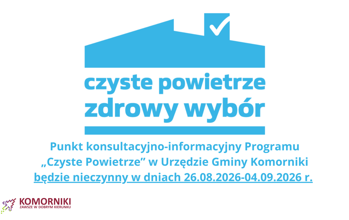 Punkt konsultacyjno-informacyjny Programu „Czyste Powietrze” w Urzędzie Gminy Komorniki będzie nieczynny- grafika informująca w dniu 31 lipca 2026 r-- grafika informująca 