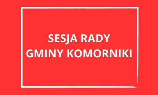 Sesja rady gminy Komorniki- czerwona grafika z białym napisem 