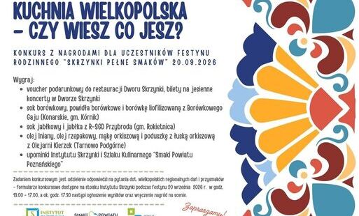 KUCHNIA WIELKOPOLSKA – CZY WIESZ CO JESZ? Konkurs z nagrodami dla uczestników festynu rodzinnego “Skrzynki Pełne Smaków” 20.09.2026- plakat akcji z informacjami i kolorową grafiką