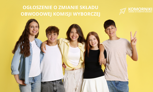 Zdjęcie do Ogłoszenie o zmianie składu Obwodowej Komisji Wyborczej