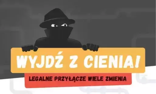 Zdjęcie do Wyjdź z cienia - legalne przyłącze wiele zmienia