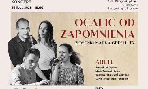 Zdjęcie do Koncert plenerowy w Dworze Skrzynki &bdquo;Ocalić od zapomnienia&rdquo;- piosenki Marka Grechuty | Wystąpi zesp&oacute;ł ARETE