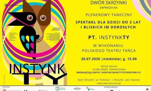 Zapraszamy na spektakl taneczny dla dzieci „InstynkTY” do Dworu Skrzynki