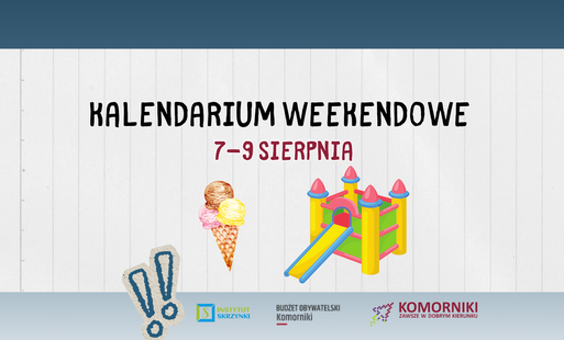 Kalendarium weekendowe | 7–9 sierpnia