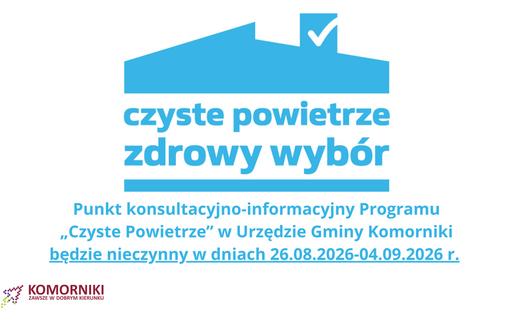 Punkt konsultacyjno-informacyjny Programu „Czyste Powietrze” w Urzędzie Gminy Komorniki będzie nieczynny- grafika informująca w dniu 31 lipca 2026 r-- grafika informująca 